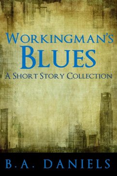 Workingman's Blues (eBook, ePUB) - Daniels, B. A.