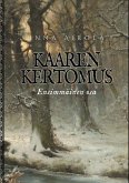 Kaaren kertomus: Ensimmäinen osa (eBook, ePUB) Kaaren kertomus: Ensimmäinen osa (eBook, ePUB)