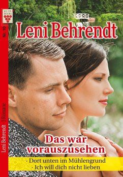 Leni Behrendt Nr. 10: Das war vorauszusehen / Dort unten im Mühlengrund / Ich will dich nicht lieben - Behrendt, Leni