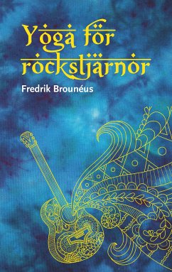 Yoga för rockstjärnor (eBook, ePUB) - Brounéus, Fredrik