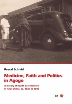 Medicine, Faith and Politics in Agogo - Schmid, Pascal