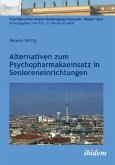 Alternativen zum Psychopharmakaeinsatz in Senioreneinrichtungen