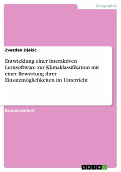 Entwicklung einer interaktiven Lernsoftware zur Klimaklassifikation mit einer Bewertung ihrer Einsatzmöglichkeiten im Unterricht (eBook, ePUB)