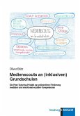 Medienscouts an (inklusiven) Grundschulen (eBook, PDF) Medienscouts an (inklusiven) Grundschulen (eBook, PDF)