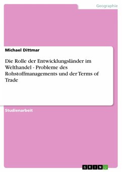 Die Rolle der Entwicklungsländer im Welthandel - Probleme des Rohstoffmanagements und der Terms of Trade (eBook, ePUB)