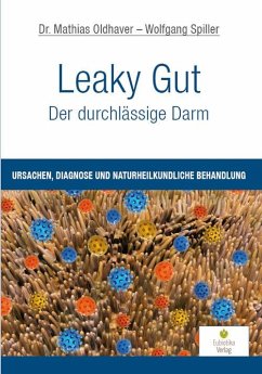 Leaky Gut - Der durchlässige Darm (eBook, ePUB) - Oldhaver, Mathias; Spiller, Wolfgang