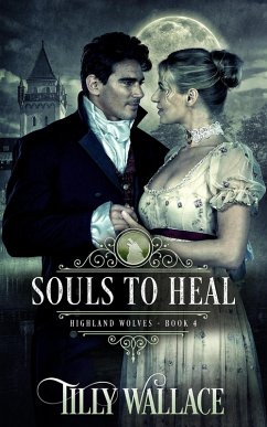 Souls to Heal (Highland Wolves, #4) (eBook, ePUB) - Wallace, Tilly