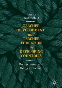 Teacher Development and Teacher Education in Developing Countries - Bashiruddin, Ayesha