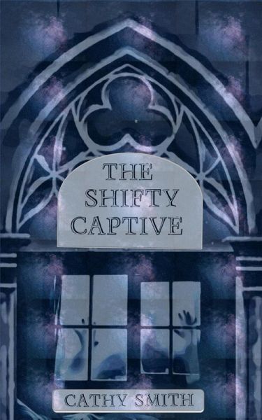 The Shifty Captive (The Shifty Magician, #1) (eBook, ePUB) The Shifty Captive (The Shifty Magician, #1) (eBook, ePUB)