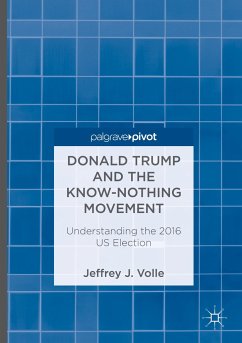 Donald Trump and the Know-Nothing Movement - Volle, Jeffrey J.