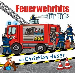 Feuerwehrhits für Kids - Hüser, Christian