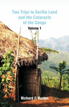 Two Trips to Gorilla Land and the Cataracts of the Congo - Burton, Richard F.