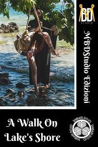 A Walk On Lake Shore - A Shibari Project by MBDStudio (eBook, ePUB) - La Greca, Davide