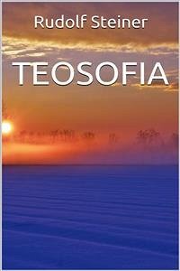 Teosofia (eBook, ePUB) - Steiner, Rudolf