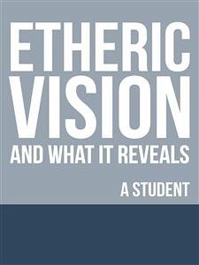 Etheric Vision and What It Reveals (eBook, ePUB) - Student, A