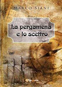 La pergamena e lo scettro (eBook, ePUB) - Siani, Marco