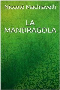 La mandragola (eBook, ePUB) - Machiavelli, Niccolò