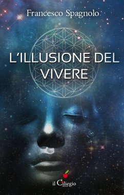 L’illusione del vivere (eBook, ePUB) - Spagnolo, Francesco