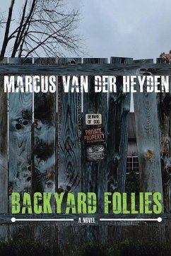 Backyard Follies - Heyden, Marcus van der