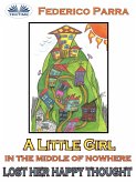 A Little Girl In The Middle Of Nowhere Lost Her Happy Thought (eBook, ePUB)