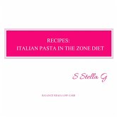Recipes: italian pasta in the zone diet. Balance meals, low carb (eBook, ePUB)
