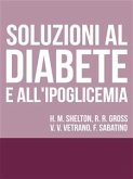 Soluzioni al Diabete e all'Ipoglicemia - Come prevenire e disfarsene naturalmente e senza medicine (eBook, ePUB)