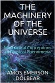 The Machinery of the Universe: Mechanical Conceptions of Physical Phenomena (eBook, ePUB)