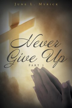 Never Give Up - Myrick, June L.