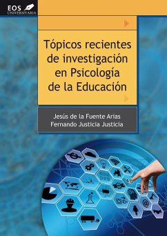Tópicos recientes de investigación en psicología de la educación - Fuente Arias, Jesús de la; Justicia Justicia, Fernando