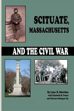 Scituate Massachusetts and the Civil War - Sheridan, Lynn; Foster, Elizabeth M.; Ely, Florence Mehegan