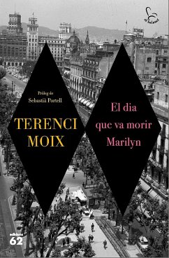 El dia que va morir Marilyn - Moix, Terenci; Moix Messeguer, Terenci