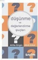 Düsünme ve Degerlendirme Ipuclari - Girgin, Atilla; Erkal, Abdi