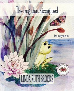 The frog that hiccupped - Brooks, Linda Ruth