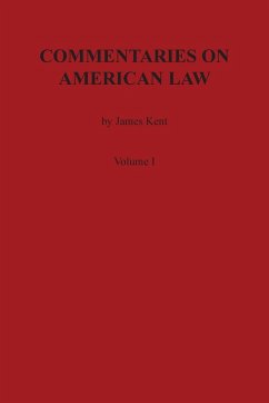 Commentaries on American Law, Volume I - Kent, James