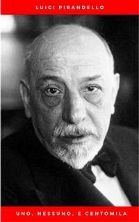 Uno, nessuno, e centomila (eBook, ePUB) - Pirandello, Luigi