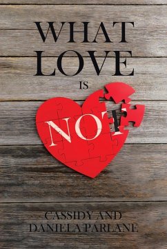 What Love Is Not - Parlane, Cassidy; Parlane, Daniela