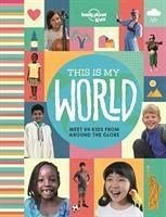 Lonely Planet Kids This Is My World - Lonely Planet Kids