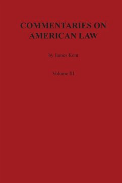 Commentaries on American Law, Volume III - Kent, James