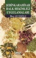 Sebinkarahisar Halk Hekimligi Uygulamalari - Avcioglu, Ilker