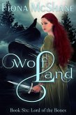 Wolf Land Book Six: Lord of the Bones (eBook, ePUB) Wolf Land Book Six: Lord of the Bones (eBook, ePUB)