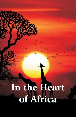 In the Heart of Africa - Baker, Samuel White