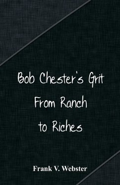 Bob Chester's Grit - Webster, Frank V.