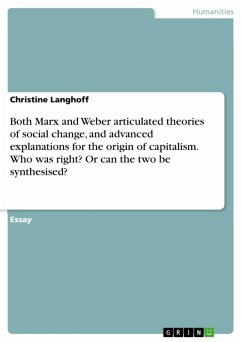 Both Marx and Weber articulated theories of social change, and advanced explanations for the origin of capitalism. Who was right? Or can the two be synthesised? (eBook, ePUB)