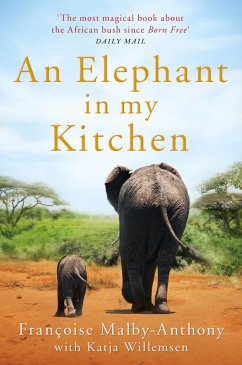 An Elephant in My Kitchen (eBook, ePUB) - Malby-Anthony, Françoise; Willemsen, Katja