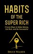 Habits of the Super Rich: Proven Ways... - Bild 1