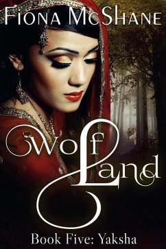 Cover Wolf Land Book Five: Yaksha (eBook, ePUB)