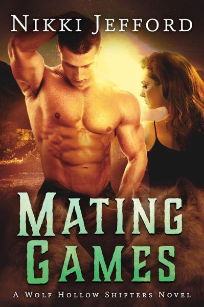 Mating Games (Wolf Hollow Shifters, #2) (eBook, ePUB) Mating Games (Wolf Hollow Shifters, #2) (eBook, ePUB)