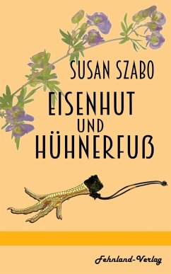 Eisenhut und Hühnerfuß (eBook, ePUB) - Szabo, Susan