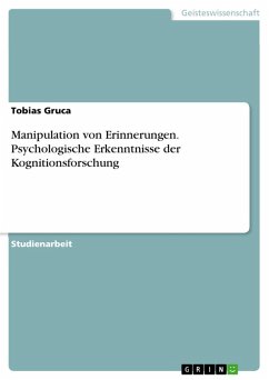 Manipulation von Erinnerungen. Psychologische Erkenntnisse der Kognitionsforschung (eBook, PDF)