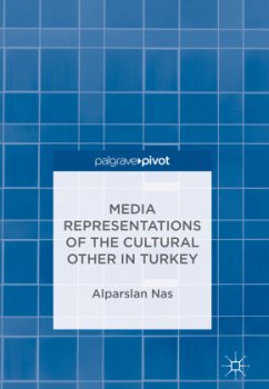 Media Representations of the Cultural Other in Turkey - Nas, Alparslan